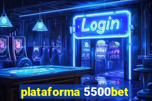 plataforma 5500bet